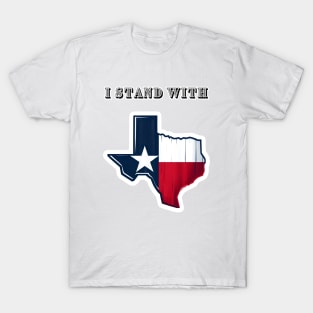 I Stand With Texas T-Shirt